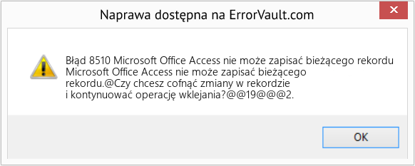 Fix Microsoft Office Access nie może zapisać bieżącego rekordu (Error Błąd 8510)