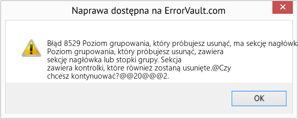 Fix Poziom grupowania, który próbujesz usunąć, ma sekcję nagłówka lub stopki grupy (Error Błąd 8529)