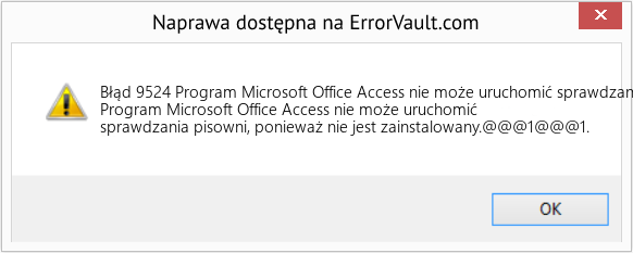Fix Program Microsoft Office Access nie może uruchomić sprawdzania pisowni, ponieważ nie jest zainstalowany (Error Błąd 9524)