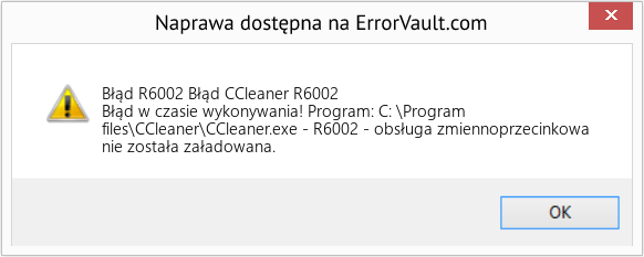 Fix Błąd CCleaner R6002 (Error Błąd R6002)