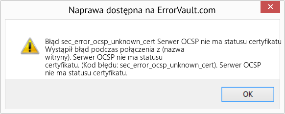Pobierz Błąd <?php echo $number; ?> (Serwer OCSP nie ma statusu certyfikatu) Narzędzie naprawcze Fix Serwer OCSP nie ma statusu certyfikatu (Error Błąd sec_error_ocsp_unknown_cert)