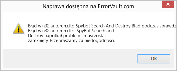 Fix Spybot Search And Destroy Błąd podczas sprawdzania Win32.Autorun.Cfto (Error Błąd win32.autorun.cfto)