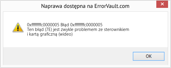 Fix Błąd 0xffffffffc0000005 (Error 0xffffffffc0000005)
