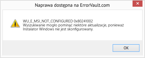Fix 0x80241002 (Error WU_E_MSI_NOT_CONFIGURED)