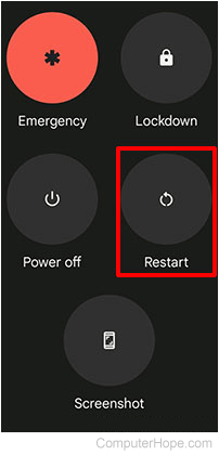 Press and hold the power button on your device.
Select the "Restart" option from the menu that appears.