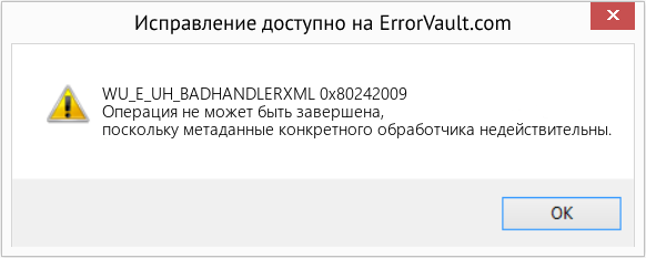 Fix 0x80242009 (Error WU_E_UH_BADHANDLERXML)