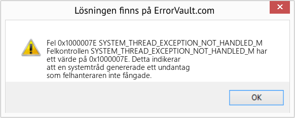 Fix SYSTEM_THREAD_EXCEPTION_NOT_HANDLED_M (Error Fel 0x1000007E)