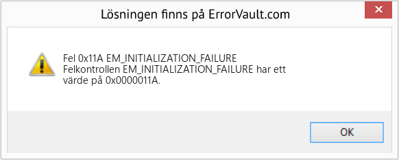 Fix EM_INITIALIZATION_FAILURE (Error Fel 0x11A)
