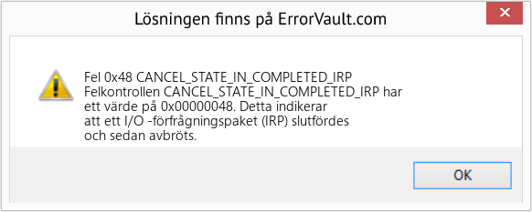 Fix CANCEL_STATE_IN_COMPLETED_IRP (Error Fel 0x48)