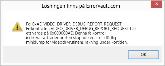 Fix VIDEO_DRIVER_DEBUG_REPORT_REQUEST (Error Fel 0xAD)