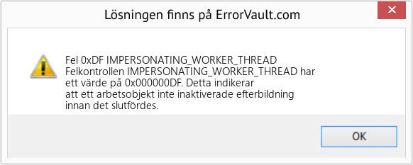 Fix IMPERSONATING_WORKER_THREAD (Error Fel 0xDF)