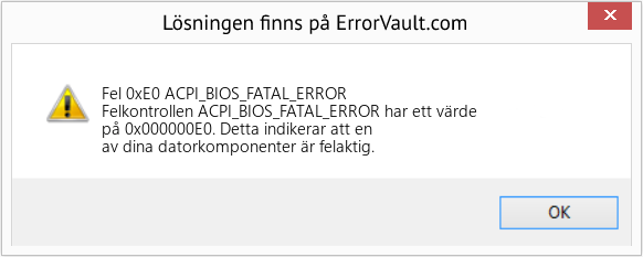 Fix ACPI_BIOS_FATAL_ERROR (Error Fel 0xE0)