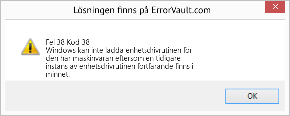 Download Error Fel 38 (Kod 38) Repair Tool Fix Kod 38 (Error Fel 38)
