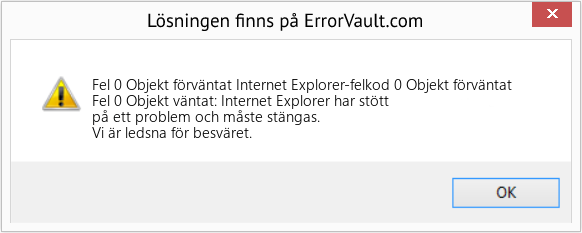Fix Internet Explorer-felkod 0 Objekt förväntat (Error Fel 0 Objekt förväntat)