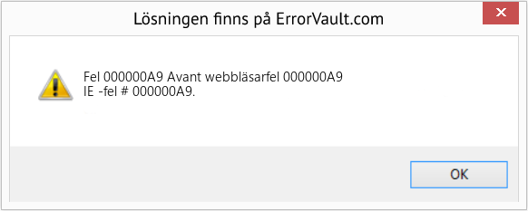 Fix Avant webbläsarfel 000000A9 (Error Fel 000000A9)