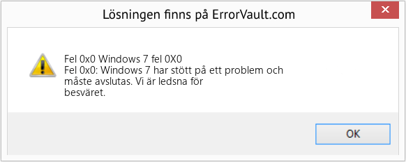 Fix Windows 7 fel 0X0 (Error Fel 0x0)