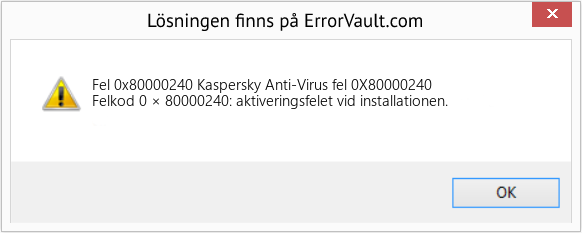 Fix Kaspersky Anti-Virus fel 0X80000240 (Error Fel 0x80000240)