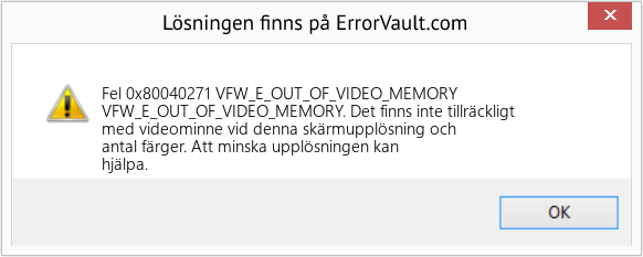 Fix VFW_E_OUT_OF_VIDEO_MEMORY (Error Fel 0x80040271)