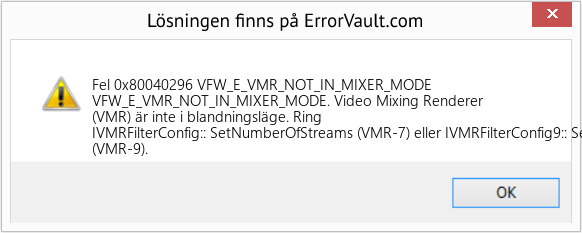 Fix VFW_E_VMR_NOT_IN_MIXER_MODE (Error Fel 0x80040296)
