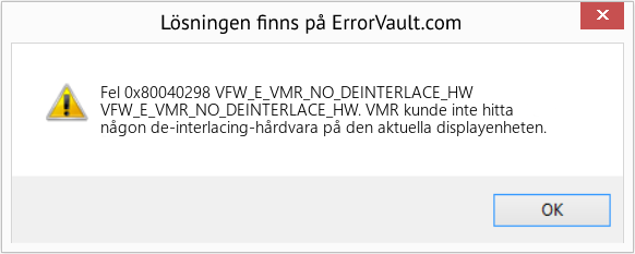 Fix VFW_E_VMR_NO_DEINTERLACE_HW (Error Fel 0x80040298)