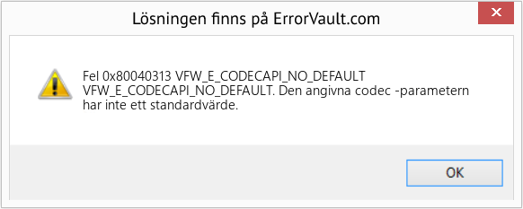 Fix VFW_E_CODECAPI_NO_DEFAULT (Error Fel 0x80040313)