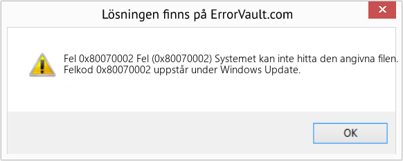 Fix Fel (0x80070002) Systemet kan inte hitta den angivna filen. (Error Fel 0x80070002)