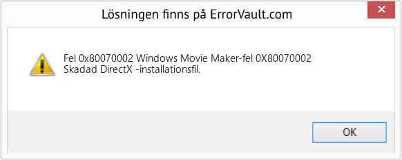 Fix Windows Movie Maker-fel 0X80070002 (Error Fel 0x80070002)