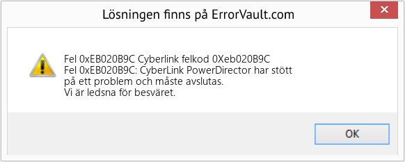 Fix Cyberlink felkod 0Xeb020B9C (Error Fel 0xEB020B9C)