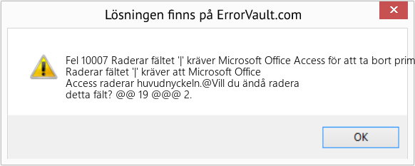 Fix Raderar fältet '|' kräver Microsoft Office Access för att ta bort primärnyckeln (Error Fel 10007)