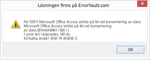 Fix Microsoft Office Access stötte på fel vid konvertering av data (Error Fel 10011)