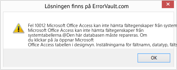 Fix Microsoft Office Access kan inte hämta fältegenskaper från systemtabellerna (Error Fel 10012)