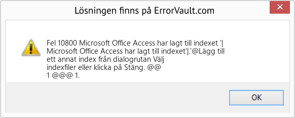 Fix Microsoft Office Access har lagt till indexet '| (Error Fel 10800)