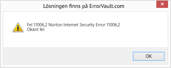 Fix Norton Internet Security Error 11006,2 (Error Fel 11006,2)