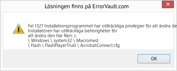 Fix Installationsprogrammet har otillräckliga privilegier för att ändra denna fil: c: \Windows\system32\Macromed\Flash\FlashPlayerTrust\AcrobatConnect (Error Fel 1321)