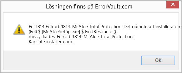 Fix Felkod: 1814. McAfee Total Protection: Det går inte att installera om. (Error Fel 1814)