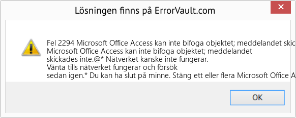 Fix Microsoft Office Access kan inte bifoga objektet; meddelandet skickades inte (Error Fel 2294)
