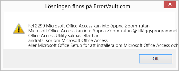 Fix Microsoft Office Access kan inte öppna Zoom-rutan (Error Fel 2299)