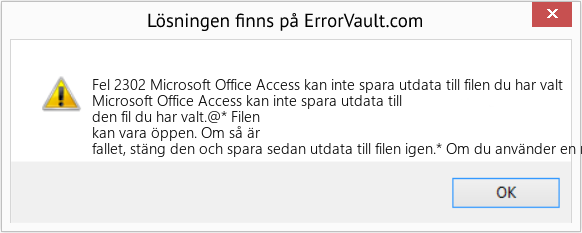 Fix Microsoft Office Access kan inte spara utdata till filen du har valt (Error Fel 2302)