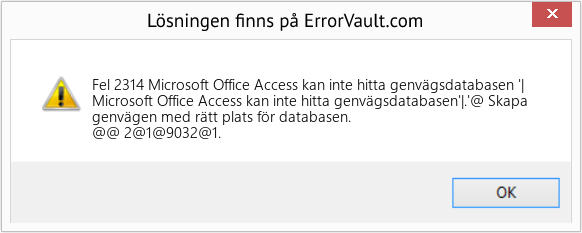 Fix Microsoft Office Access kan inte hitta genvägsdatabasen '| (Error Fel 2314)