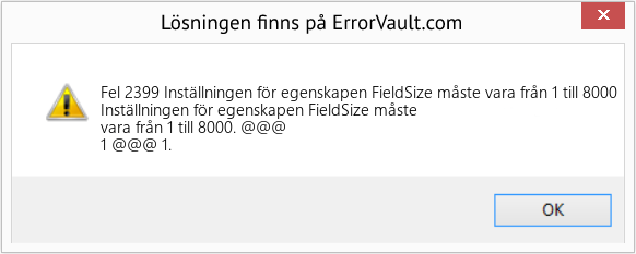 Fix Inställningen för egenskapen FieldSize måste vara från 1 till 8000 (Error Fel 2399)