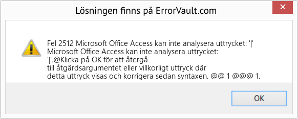 Fix Microsoft Office Access kan inte analysera uttrycket: '|' (Error Fel 2512)