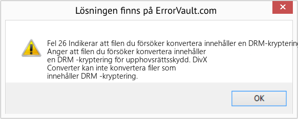Fix Indikerar att filen du försöker konvertera innehåller en DRM-kryptering för upphovsrättsskydd (Error Fel 26)