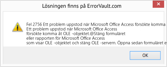 Fix Ett problem uppstod när Microsoft Office Access försökte komma åt OLE-objektet (Error Fel 2756)