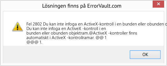 Fix Du kan inte infoga en ActiveX-kontroll i en bunden eller obunden objektram (Error Fel 2802)