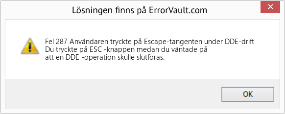 Fix Användaren tryckte på Escape-tangenten under DDE-drift (Error Fel 287)