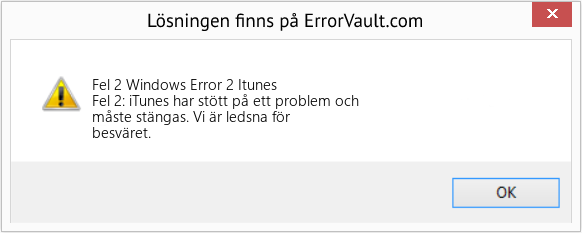 Fix Windows Error 2 Itunes (Error Fel 2)