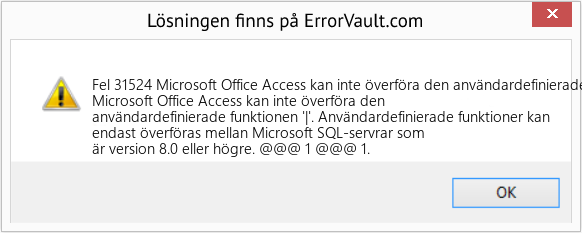 Fix Microsoft Office Access kan inte överföra den användardefinierade funktionen '|' (Error Fel 31524)