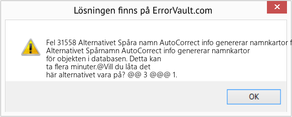 Fix Alternativet Spåra namn AutoCorrect info genererar namnkartor för objekten i databasen (Error Fel 31558)