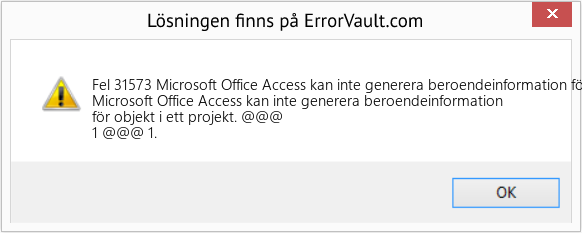 Fix Microsoft Office Access kan inte generera beroendeinformation för objekt i ett projekt (Error Fel 31573)