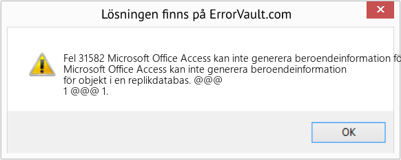 Fix Microsoft Office Access kan inte generera beroendeinformation för objekt i en replikdatabas (Error Fel 31582)